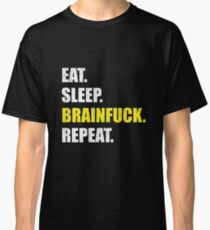 eat sleep brainfuck repeat sarkasmus Classic T-Shirt