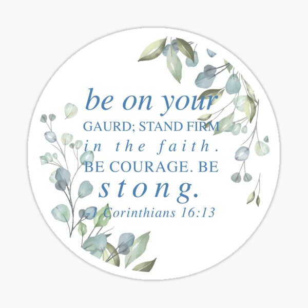 1 Corinthians 16 13 Stickers | Redbubble