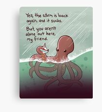 "You Aren't Alone Out Here, My Friend" Kindly Kraken Canvas Print