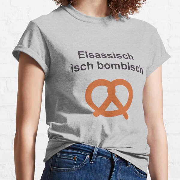 Alsace - Elsassisch ìsch bombisch T-shirt classique