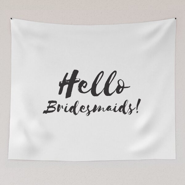Item preview, Hello Bridesmaids! designed and sold by jazzydevil.