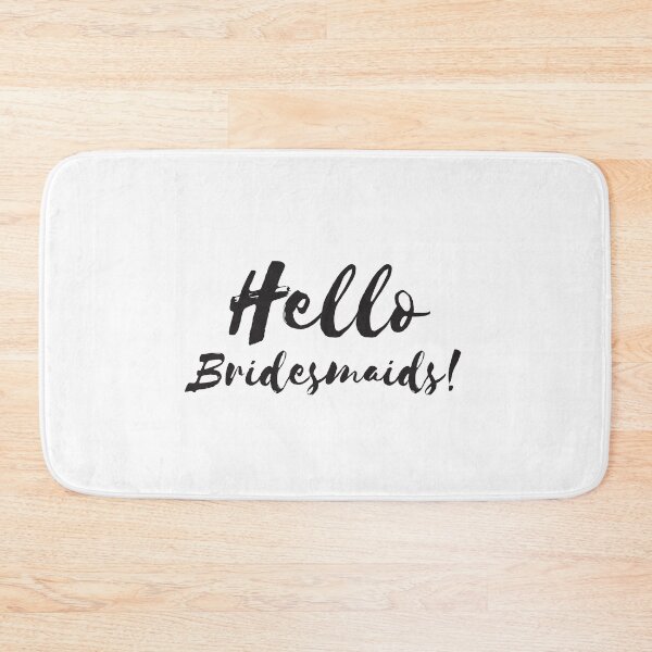 Item preview, Hello Bridesmaids! designed and sold by jazzydevil.