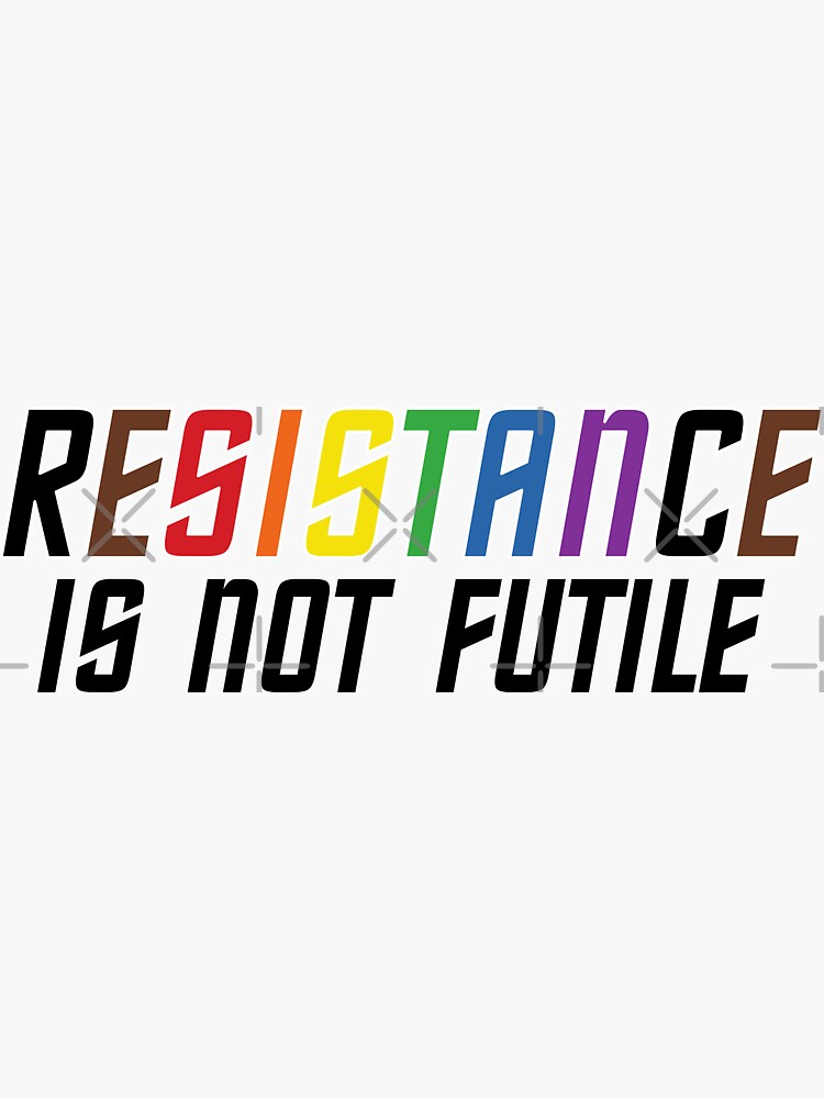 Resistance Is Not Futile Sticker By Ninthstreet Redbubble 