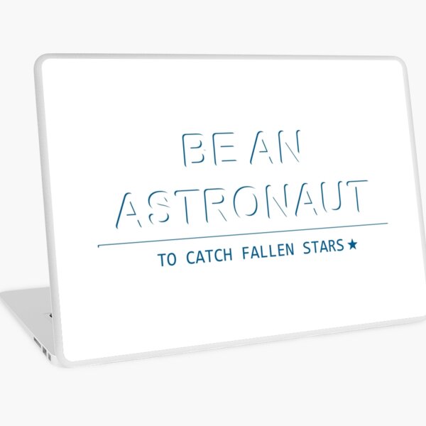 Be an Astronaut Laptop Skin