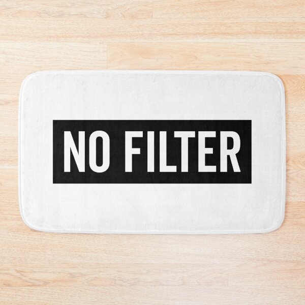 Item preview, No Filter Funny Sarcastic Offensive Saying designed and sold by quarantine81.