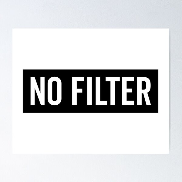 Item preview, No Filter Funny Sarcastic Offensive Saying designed and sold by quarantine81.