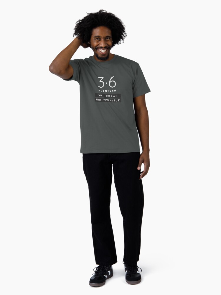 Thumbnail 3 of 4, Premium T-Shirt, 3.6 Roentgen - Not Great, Not Terrible designed and sold by mousehawk.
