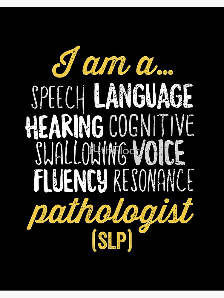 I Am A Speech Language Pathologist T-Shirt Funny Quote I Am A Speech Language Pathologist T-Shirt Funny Quote