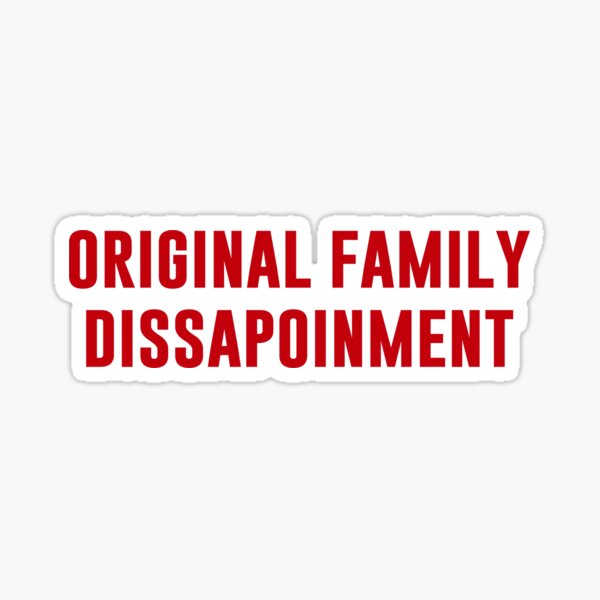 "Family Dissapoinment - Eyesasdaggers" Sticker for Sale by ...