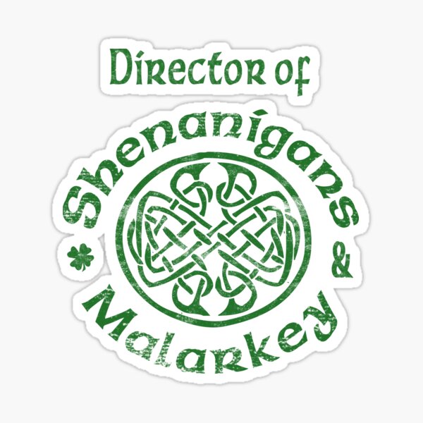 Director of Shenanigans & Malarkey St. Patricks Day Celtic Knot Sticker