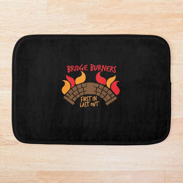 Item preview, Bridge BURNERS first in last out BridgeBURNERS designed and sold by jazzydevil.