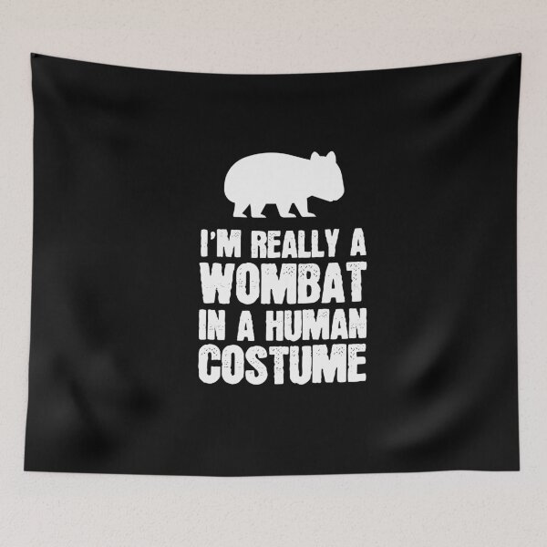 Item preview, I´M Really A Wombat In A Human Costume designed and sold by MooonTees.