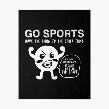 : GO SPORTS Move The Thing To The Other Thing T-Shirt