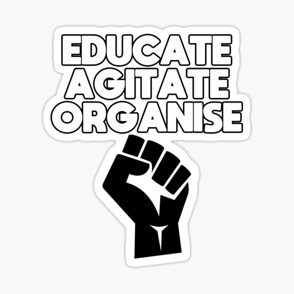 Educate, Agitate, Organise Sticker
