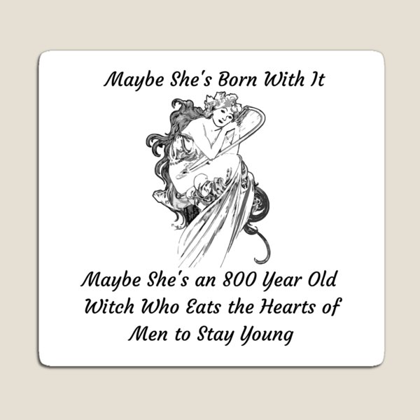 Item preview, Maybe She's Born With It  designed and sold by AmandaActually.