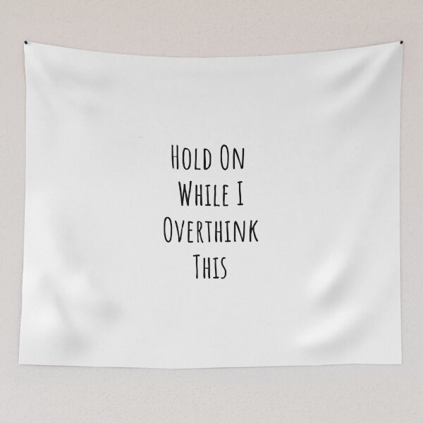 Item preview, Hold On While I Overthink This designed and sold by motherofcats89.