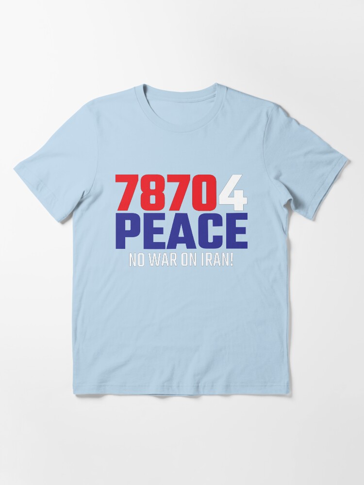 Thumbnail 3 of 7, Essential T-Shirt, 78704 (for) PEACE - No War on Iran! designed and sold by willpate.