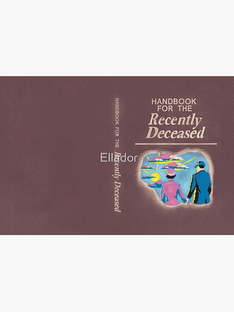 handbook-for-the-recently-deceased-hardcover-journal-for-sale-by-ellador-redbubble