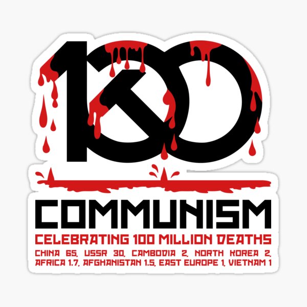 "Communism, Celebrating 100 Million Deaths" Sticker By Twgcrazy | Redbubble