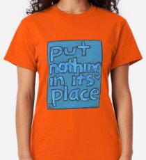 Put Nothing in Its Place - Brianna Keeper Painting Classic T-Shirt