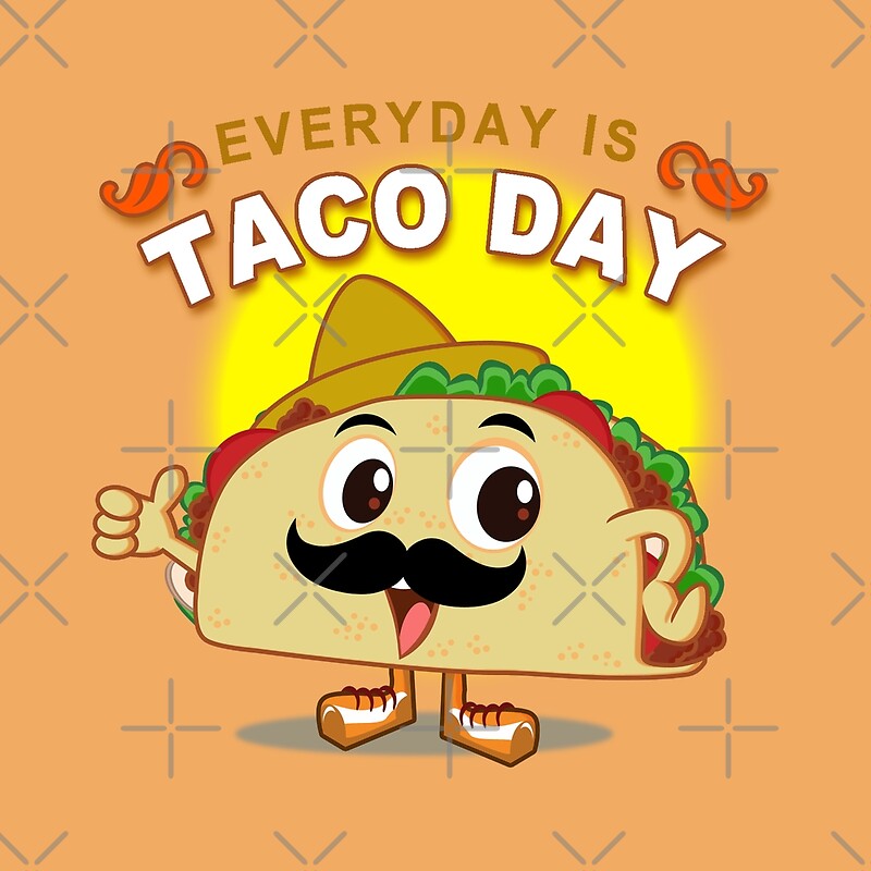 "Taco Day" by richhwalsh Redbubble