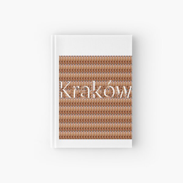 Kraków (Cracow, Krakow), Southern Poland City, Leading Center of Polish Academic, Economic, Cultural and Artistic Life Hardcover Journal