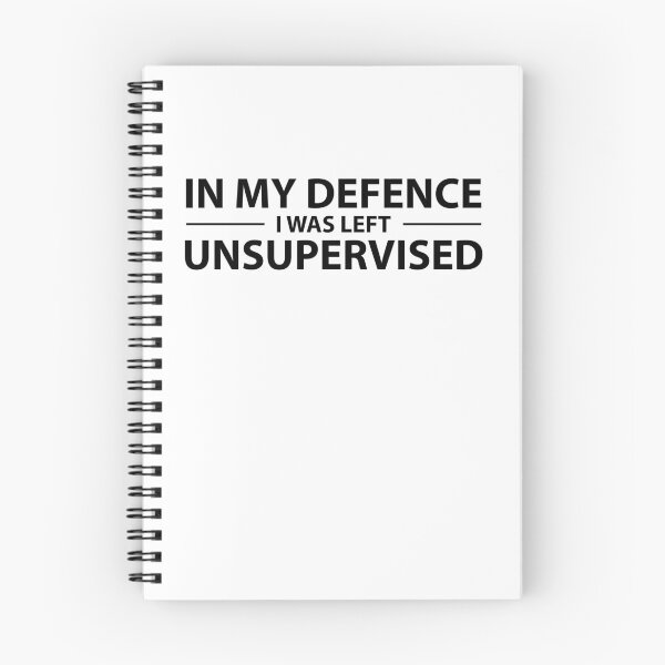 Item preview, In My Defence I Was Left Unsupervised designed and sold by netwales.