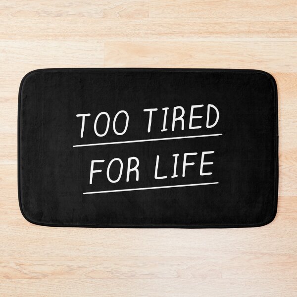 Item preview, Too Tired For Life designed and sold by Me And The Moon.