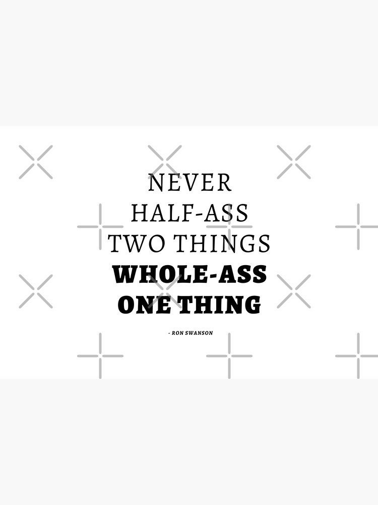 Whole-Ass One Thing by meandthemoon