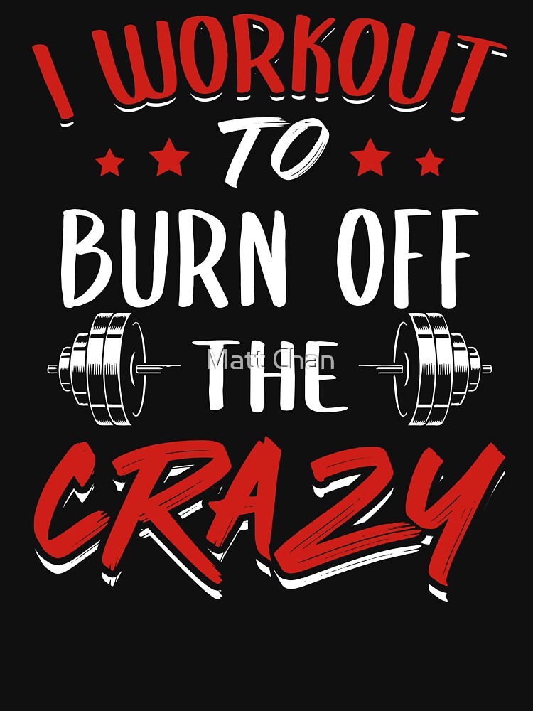 I Workout To Burn Off The Crazy by mchanfitness