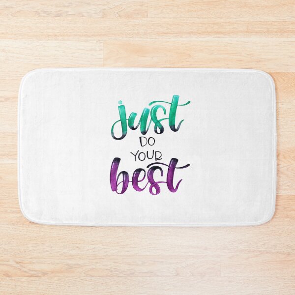 Item preview, Just Do Your Best - Positive Quote designed and sold by Angelica Herrera.
