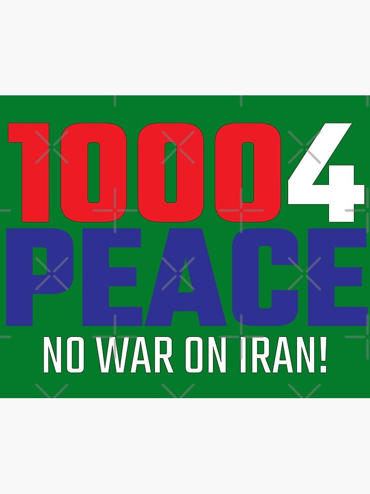 10004 (for) PEACE - No War on Iran! by willpate
