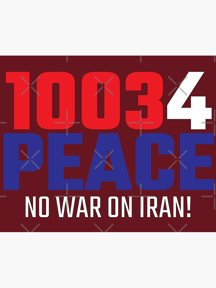 10034 (for) PEACE - No War on Iran! by willpate