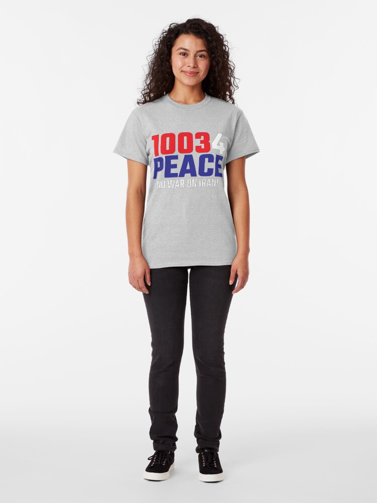 Alternate view of 10034 (for) PEACE - No War on Iran! Classic T-Shirt