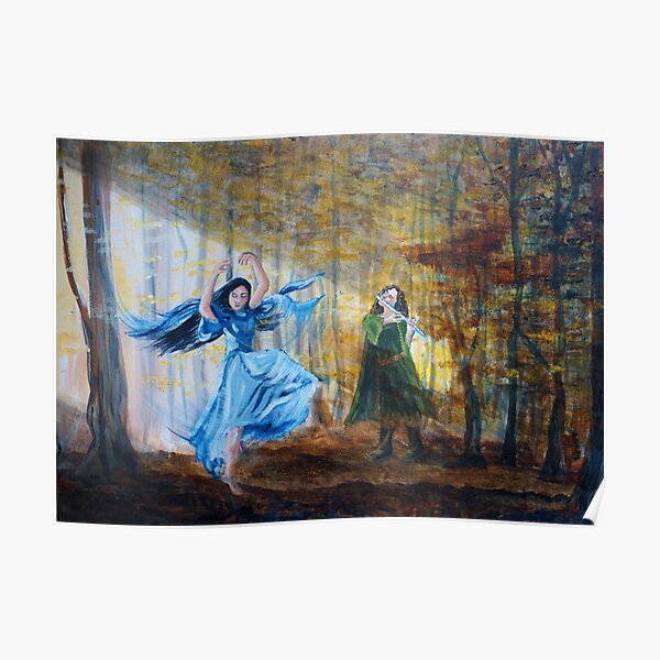 Luthien dances in the autumn woods Poster