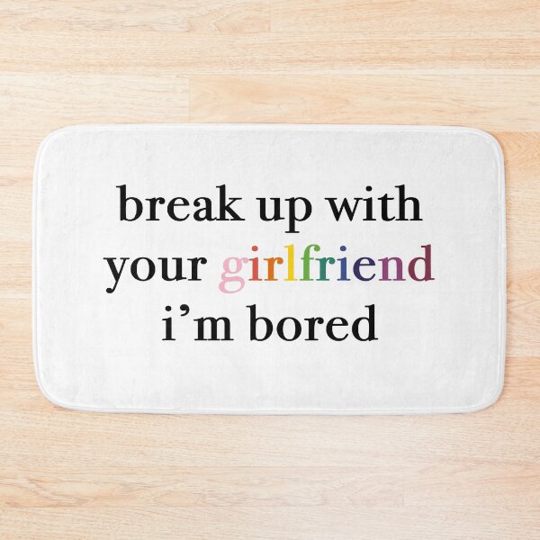 Item preview, Break Up With Your Girlfriend I'm Bored - PRIDE EDITION designed and sold by KaiDee.