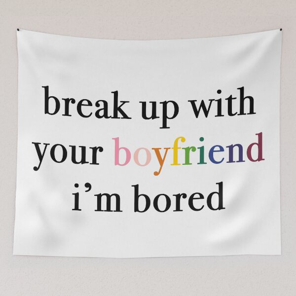Item preview, Break Up With Your Boyfriend I'm Bored - PRIDE EDITION designed and sold by KaiDee.