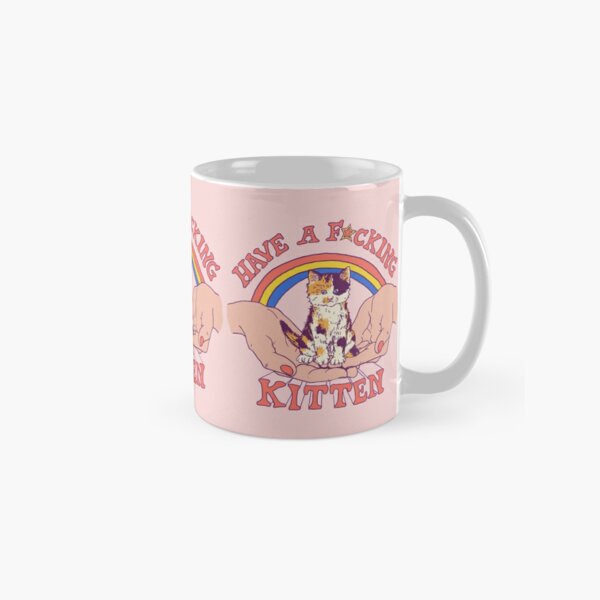 Have A Kitten Classic Mug