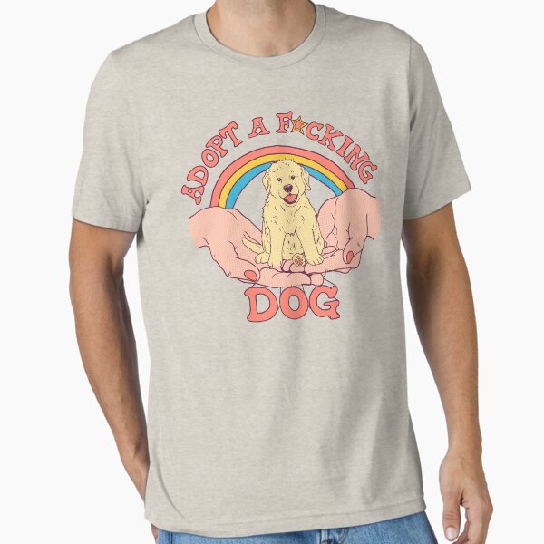 Item preview, Adopt A F*cking Dog designed and sold by wytrab8.
