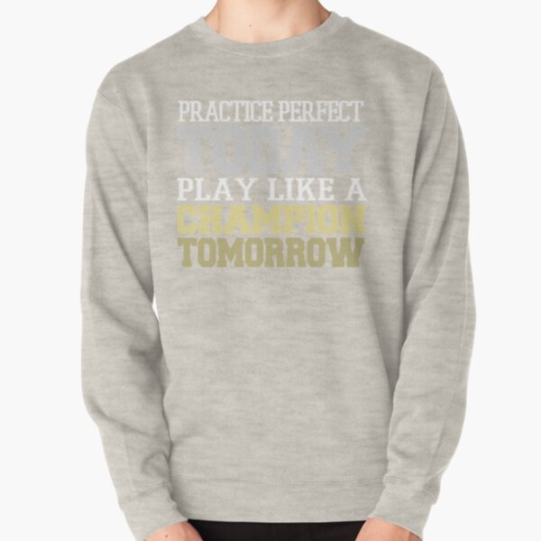 Play like a champion 2025 sweatshirt