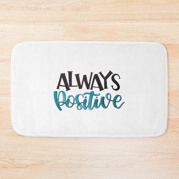 Item preview, Always Positive - Positive Quote designed and sold by Angelica Herrera.