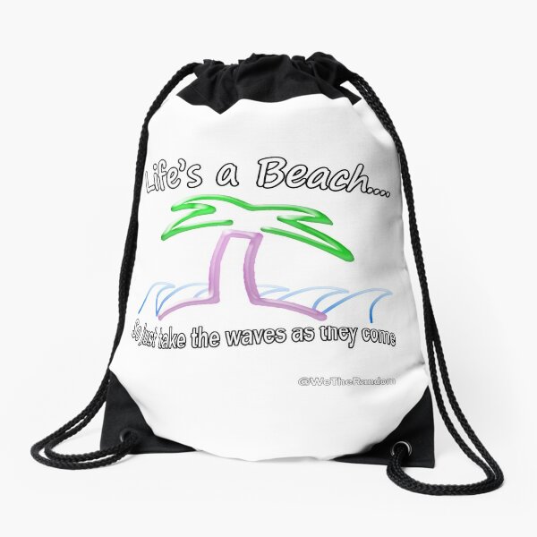 Life's A Beach! So.... Drawstring Bag