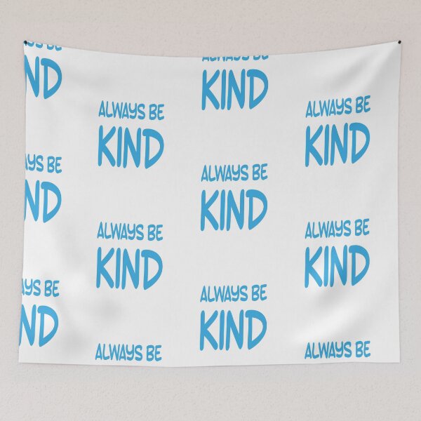 Item preview, Always Be Kind designed and sold by madtoyman.