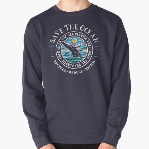 Save The Ocean - Keep the Sea Plastic Free - Humpback Whale Pullover Sweatshirt
