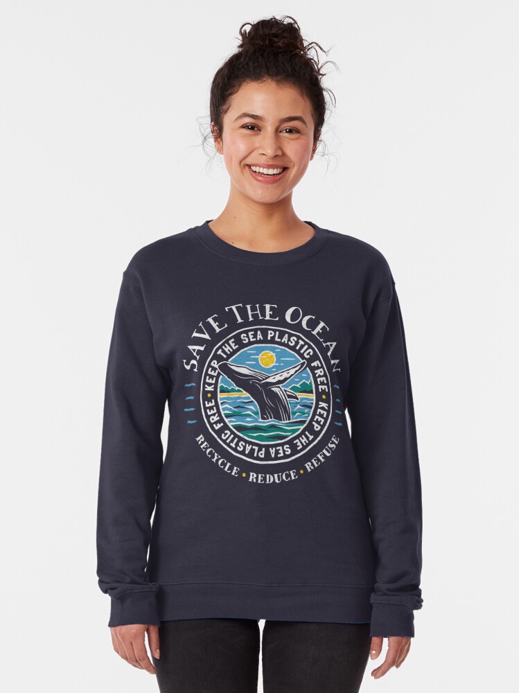Discover Save The Ocean - Keep the Sea Plastic Free - Humpback Whale Pullover Sweatshirt