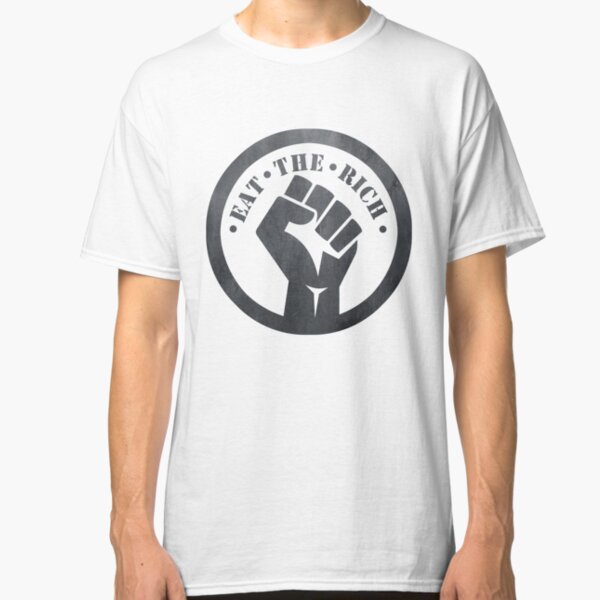 Protest Eat the Rich Classic T-Shirt