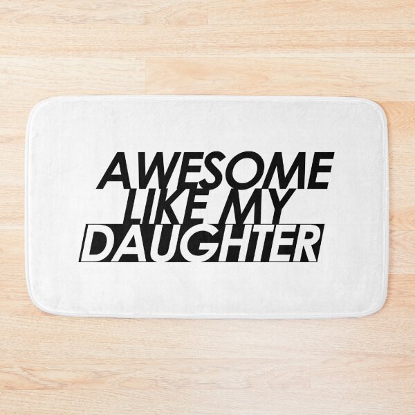 Item preview, Awesome Like My Daughter designed and sold by RicardoTito.