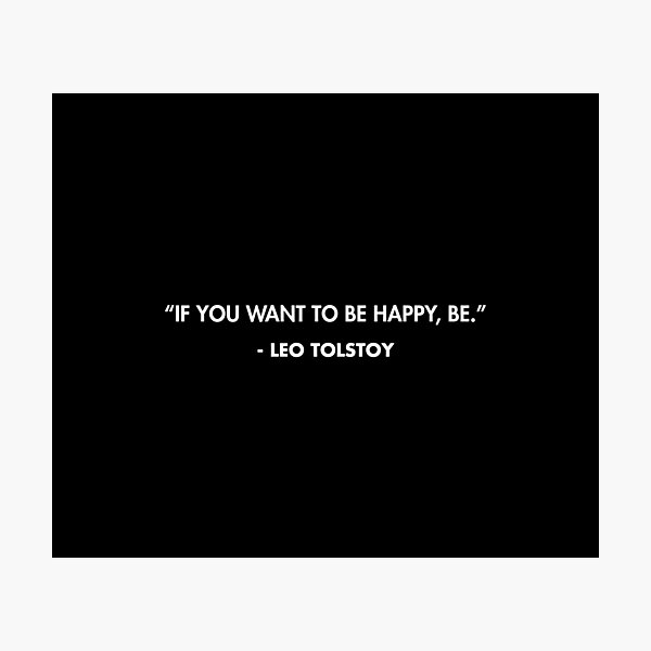 Item preview, “If you want to be happy, be.” - Leo Tolstoy designed and sold by AlanPun.