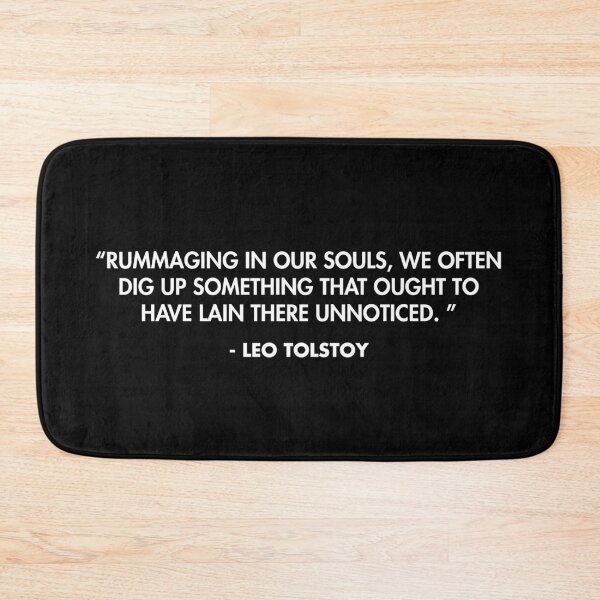 Item preview, “Rummaging in our souls, we often dig up something that ought to have lain there unnoticed. ” - Leo Tolstoy designed and sold by AlanPun.