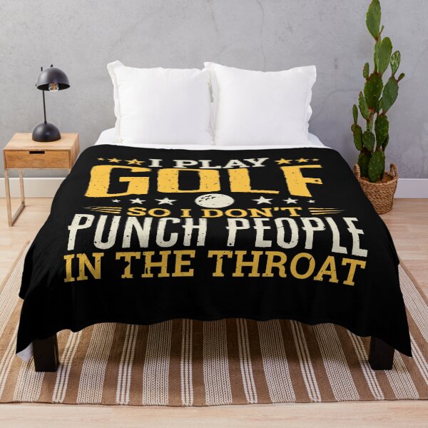Item preview, I play Golf So I Don't Punch People In The Throat designed and sold by Orange Pieces.